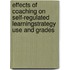 Effects of Coaching on Self-regulated LearningStrategy Use and Grades