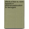 Effects of Fear Vs. Norm Appeals in AbstinenceEducation for Teenagers by Richard Panzer