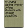 Extended Testing Time for College Students with Learning Disabilities door Jeffrey Baker Ph.D.