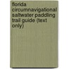 Florida Circumnavigational Saltwater Paddling Trail Guide (Text Only) by Florida Office of Greenways and Trails