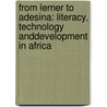 From Lerner to Adesina: literacy, technology anddevelopment in Africa door Linda Mitchell