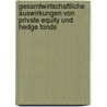 Gesamtwirtschaftliche Auswirkungen von Private Equity und Hedge Fonds door Dennis Wellmann