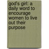 God's Girl: A Daily Word To Encourage Women To Live Out Their Purpose door Dee Johnson
