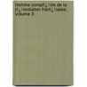 Histoire Complï¿½Te De La Rï¿½Volution Franï¿½Aise, Volume 3 door Pierre-Fran�Ois Tissot