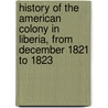 History of the American Colony in Liberia, from December 1821 to 1823 by Jehudi Ashmun