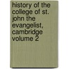 History of the College of St. John the Evangelist, Cambridge Volume 2 by Thomas Baker