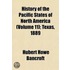 History of the Pacific States of North America Volume 11; Texas, 1889