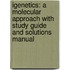 Igenetics: A Molecular Approach with Study Guide and Solutions Manual