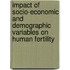 Impact Of Socio-Economic And Demographic Variables On Human Fertility