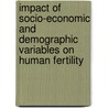 Impact Of Socio-Economic And Demographic Variables On Human Fertility door Mahmud Nasim