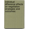 Individual Difference Effects on Negotiation Strategies and Outcomes: by Nataliya Baytalskaya