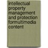 Intellectual Property Management and Protection forMultimedia Content