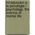 Introduccion A La Psicologia / Psychology. The Science Of Mental Life