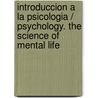 Introduccion A La Psicologia / Psychology. The Science Of Mental Life by George A. Miller