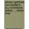 Johann Gottfried Von Herder's Sï¿½Mmtliche Werke ... Dritter Theil door Johannes Von Muller