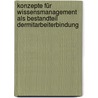 Konzepte für Wissensmanagement als Bestandteil derMitarbeiterbindung door Andreas Neubauer