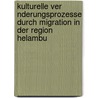 Kulturelle Ver Nderungsprozesse Durch Migration in Der Region Helambu door Michaela Harfst