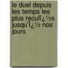Le Duel Depuis Les Temps Les Plus Reculï¿½S Jusqu'Ï¿½ Nos Jours by Th�Odore Auguste Mendez
