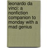 Leonardo Da Vinci: A Nonfiction Companion to Monday with a Mad Genius door Natalie Pope Boyce