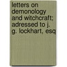 Letters on Demonology and Witchcraft; Adressed to J. G. Lockhart, Esq by Sir Walter Scott