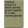 Medical Industry's Death Panels: Greek Tragedy of a Lady Named Glenda by Rodney Stich