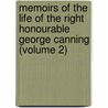 Memoirs Of The Life Of The Right Honourable George Canning (Volume 2) door John Styles