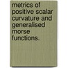 Metrics Of Positive Scalar Curvature And Generalised Morse Functions. door Mark Walsh