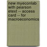 New Myeconlab With Pearson Etext -- Access Card -- For Macroeconomics door R. Glenn Hubbard