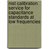 Nist Calibration Service for Capacitance Standards at Low Frequencies door United States Government
