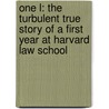 One L: The Turbulent True Story of a First Year at Harvard Law School door Scott Turow