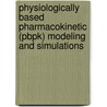 Physiologically Based Pharmacokinetic (pbpk) Modeling And Simulations by Sheila Annie Peters