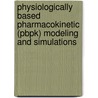 Physiologically Based Pharmacokinetic (pbpk) Modeling And Simulations door Sheila Annie Peters