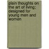 Plain Thoughts on the Art of Living; Designed for Young Men and Women