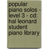 Popular Piano Solos - Level 3 - Cd: Hal Leonard Student Piano Library by Kirke