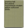 Prentice Hall Encuentros Maravillosos Student Edition Softcover 2005c door Kantor