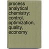 Process Analytical Chemistry: Control, Optimization, Quality, Economy door Karl-Heinz Koch