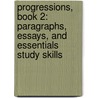 Progressions, Book 2: Paragraphs, Essays, And Essentials Study Skills door Barbara Fine Clouse