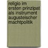 Religio Im Ersten Prinzipat Als Instrument Augusteischer Machtpolitik