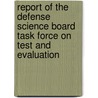 Report of the Defense Science Board Task Force on Test and Evaluation door United States Defense Science Board