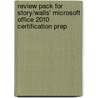 Review Pack For Story/Walls' Microsoft Office 2010 Certification Prep door Story