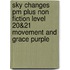 Sky Changes Pm Plus Non Fiction Level 20&21 Movement And Grace Purple