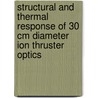 Structural And Thermal Response Of 30 Cm Diameter Ion Thruster Optics door United States Government