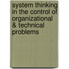 System Thinking in the Control of Organizational & Technical Problems by Z. Gasitashvili