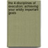 The 4 Disciplines Of Execution: Achieving Your Wildly Important Goals