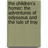 The Children's Homer: The Adventures of Odysseus and the Tale of Troy