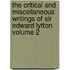 The Critical and Miscellaneous Writings of Sir Edward Lytton Volume 2