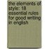 The Elements of Style: 18 Essential Rules for Good Writing in English