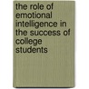 The Role of Emotional Intelligence in the Success of College Students by Dr. Robert Vela