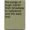 The Songs Of Hugh Martin: From Broadway To Hollywood And The West End door Hugh Martin