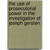 The Use of Prosecutorial Power in the Investigation of Joseph Gersten door United States Congressional House
